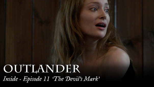 Outlander, Inside Episode 11 The Devils
