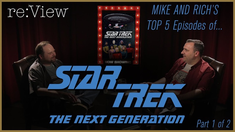 Mike and Richs Top 5 Star Trek TNG Episodes re: View (part