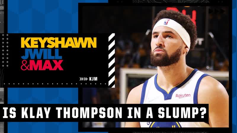Is Klay Thompson in a slump , Keyshawn, JWill and