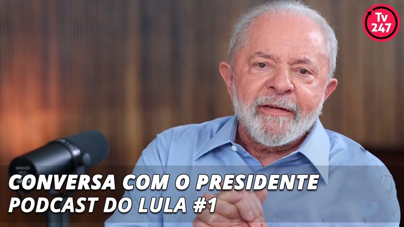 Conversa com o Presidente Podcast do Lula,