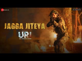 URI - The Surgical Strike | Jagga Jiteya | Vicky Kaushal & Yami Gautam | Daler M & Shashwat S