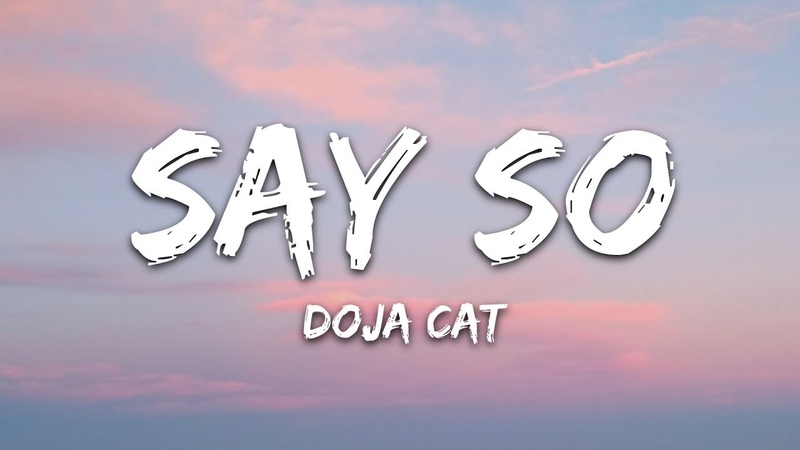 Doja Cat Say So ( Lyrics) Why dont you say