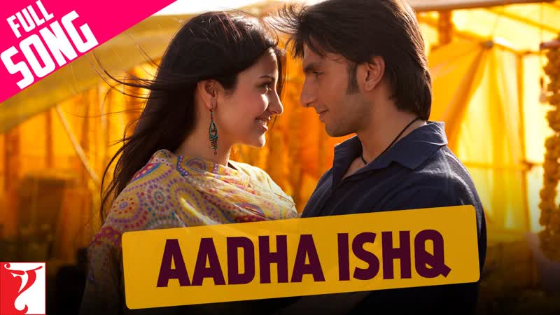 Aadha Ishq, Full Song, Band Baaja Baaraat, Ranveer Singh, Anushka Sharma, Shreya