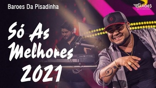 Baroes Da  Cd Completo 2021 - As Mais Tocadas do Baroes Da  2021