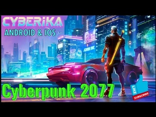 CYBERIKA / Cyberpunk 2077 на Android & Ios / Топ игра за бесплатно!