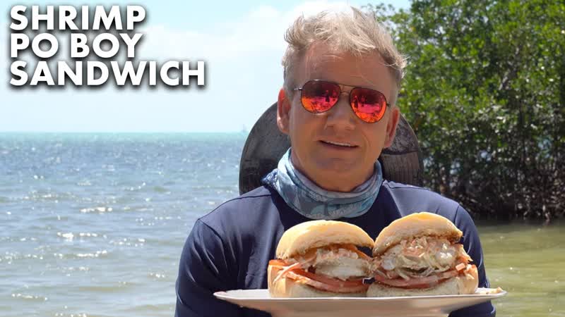 Gordon Ramsay Cooks Up a Shrimp Po Boy in the Florida