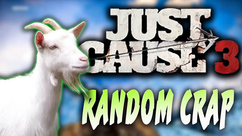 FLYING GOATS Just Cause 3 Funny Moments Random Crap