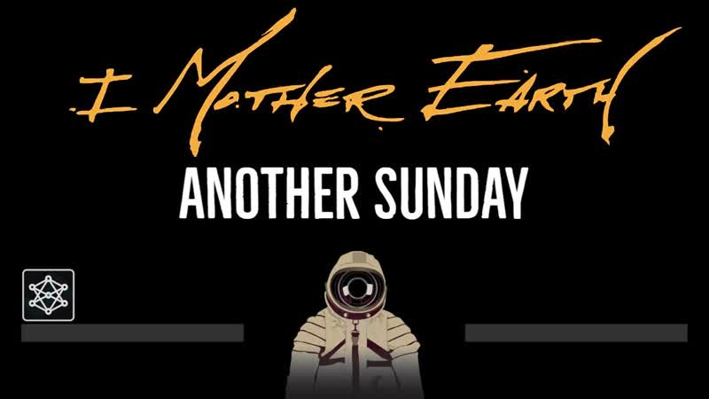 I Mother Earth Another Sunday ( CC) Karaoke Instrumental
