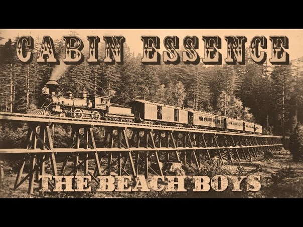 The Beach Boys Cabin Essence ( In Search Of The American Dream Fan Mix