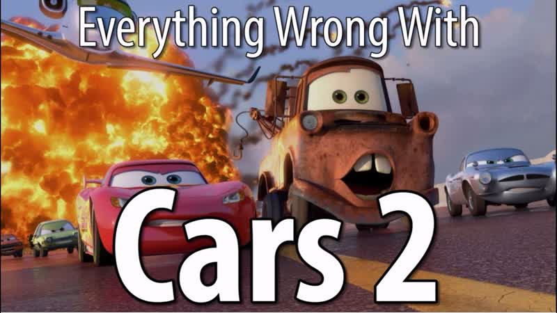 Everything Wrong With Cars 2 In 18 Minutes Or
