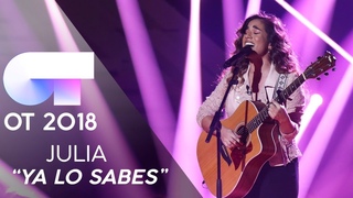 “YA LO SABES“ | JULIA | GALA 12 | OT 2018