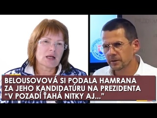 Belousovova nič nedarovala Hamranovi ktorý chce kandidovať na prezidenta V pozadí ťahá nitky aj...