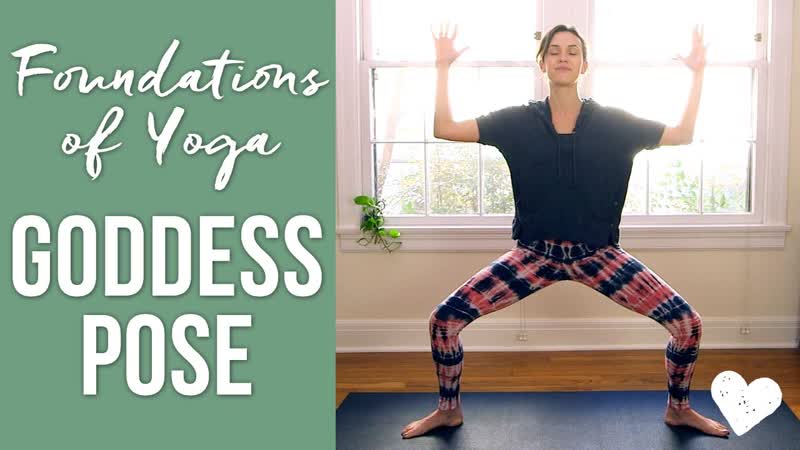 Goddess Pose Foundations of