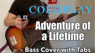 Coldplay - Adventure of a Lifetime (Bass Cover WITH TABS)