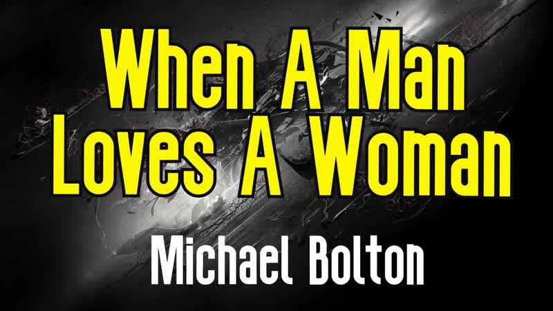 When A Man Loves A Woman ( KARAOKE), Michael