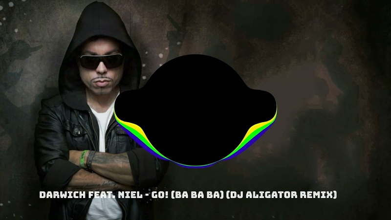 Darwich feat. Niel Go ( Ba Ba Ba) ( DJ Aligator