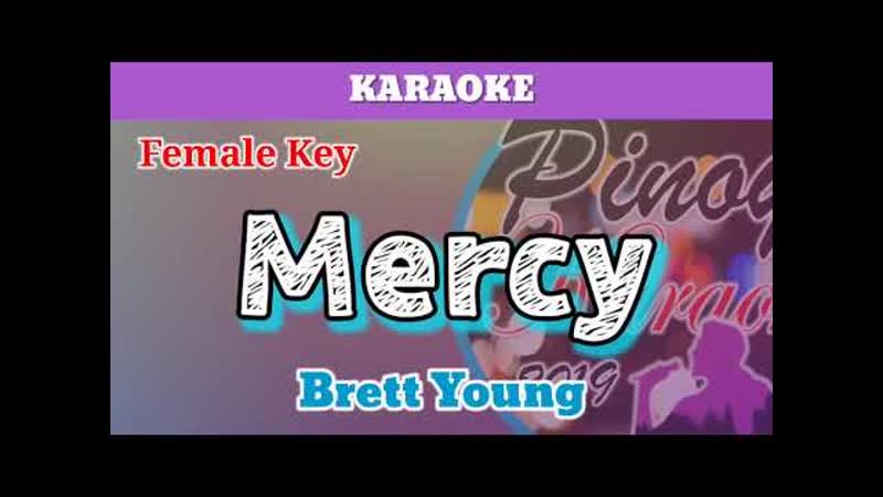 Mercy by Brett Young ( Karaoke : Female