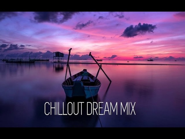 Ethereal Chillout Dream Mix 2016