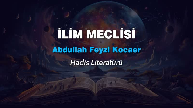 İlim Meclisi Abdullah Feyzi Kocaer ( Hadis
