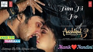 &quotTum Hi Ho Aashiqui 3" Full Video Song HD | Manik Nandini | Kaisi Yeh Yaariaan | #manan #kyy #manik