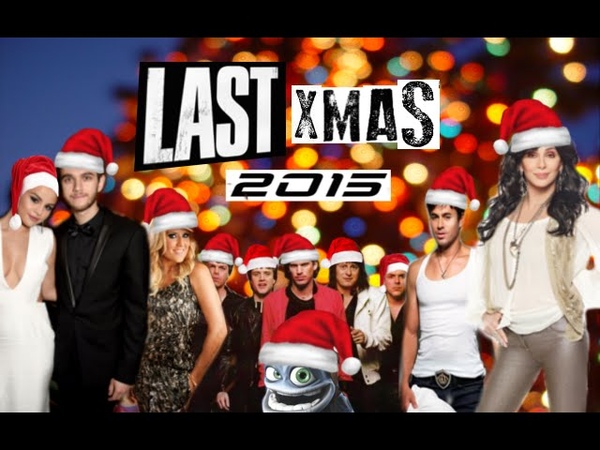 LAST XMAS Last christmas mashup ( Christmas