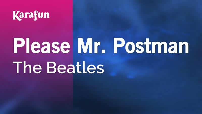 Please Mr. Postman The Beatles, Karaoke Version, Kara