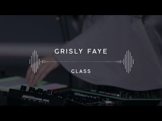 Grisly Faye — Glass (Stage 13)