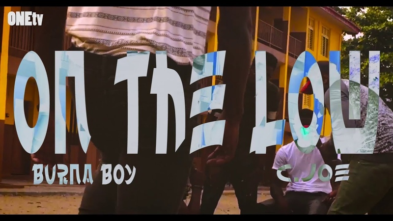 BURNA BOY, ON THE LOW, C. JOE,