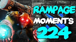 Dota 2 Rampage Moments Ep 224