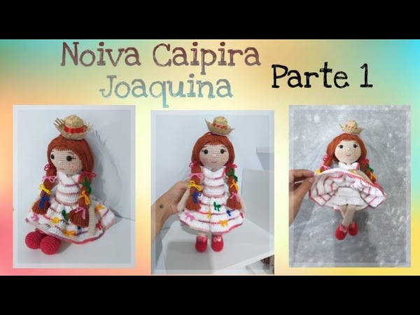 Boneca Noiva Caipira Joaquina Amigurumi ( Parte 1, 5)