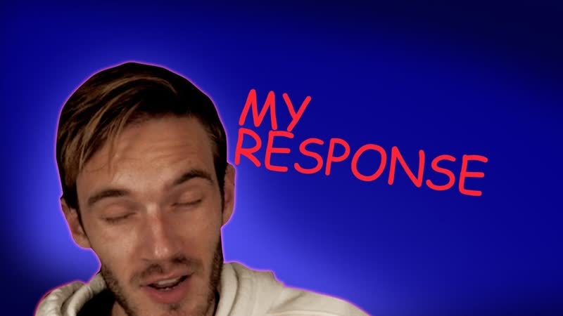 Pew Die Pie My Response S02