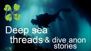 4chan story - /x/ - Deep sea threads & dive anon stories