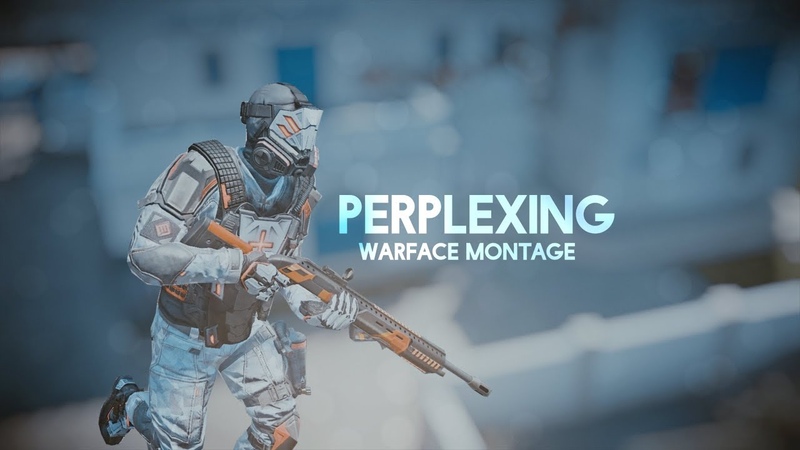 PERPLEXING, Warface Montage (paid by Captain