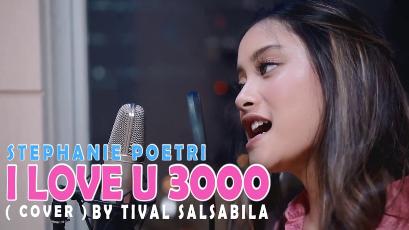 STEPHANIE POETRI I LOVE YOU 3000 ( cover by TIVAL SALSABILA