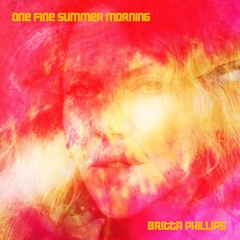 Britta Phillips - “One Fine Summer Morning“ (2016)