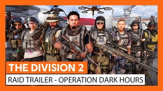 OFFICIAL THE DIVISION 2 - RAID TRAILER - OPERATION DARK HOURS