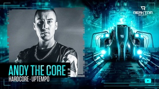 🔵 ReaktorGroupTV 📺:  🔹️ANDY THE CORE ®️ / 🔊 Hardcore - Uptempo