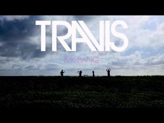 Travis - Moving