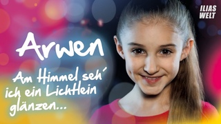 ARWEN von ILIAS WELT - Am Himmel seh ich ein Lichtlein... OFFICIAL VIDEO