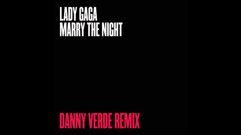Lady Gaga Marry The Night ( Danny Verde