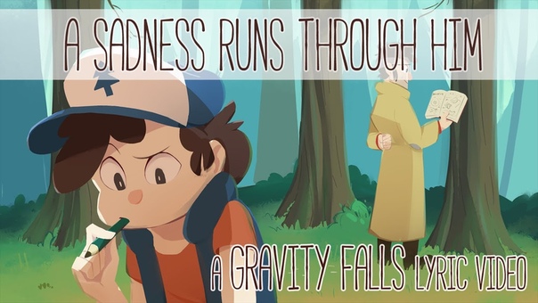 EXTENDED A Sadness Runs Through Him Gravity Falls