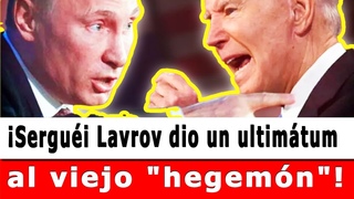 HACE 13 MINUTOS! SERGUI LAVROV DIO UN ULTIMTUM AL VIEJO HEGEMN