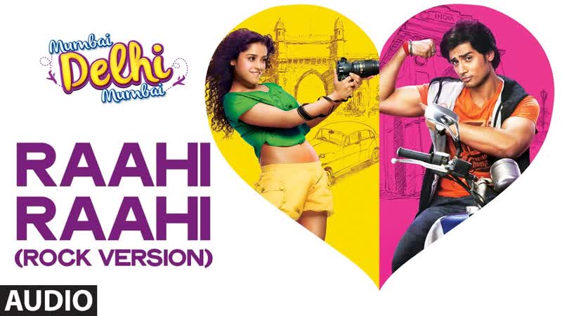 Raahi Raahi ( Rock Version), Mumbai Delhi Mumbai, Wrisha Dutta, Rohan