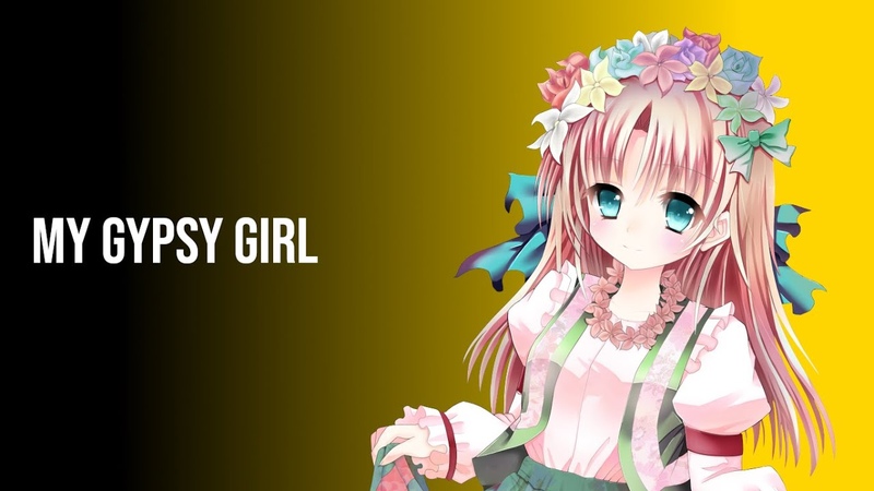 My Gypsy Girl Nightcore (Циганочко