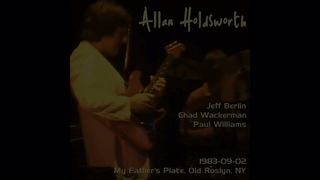 Allan Holdsworth - Drifting into the Attack (1983-09-02, My Father's Place, Roslyn, NY)