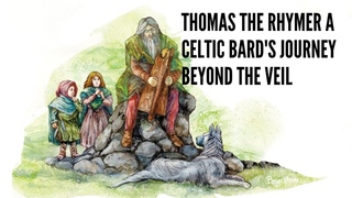 Thomas the Rhymer A Celtic Bard’s Journey Beyond the Veil