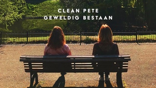 Clean Pete - Geweldig Bestaan
