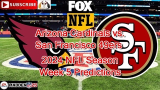 Arizona Cardinals vs. San Francisco 49ers | 2024 NFL Season Week 5 | Predictions Madden NFL 25