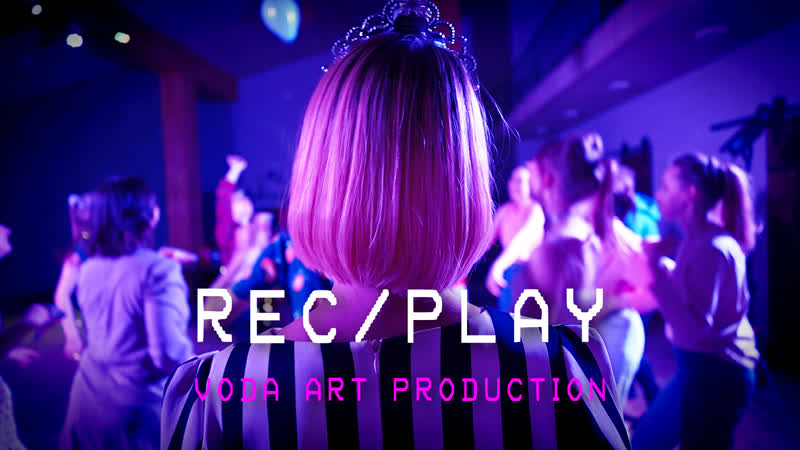 Rec, Play VODÁ Art Production, Tyumen