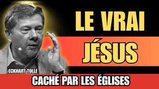 CE QUE LES ÉGLISES T’ONT CACHÉ SUR JÉSUS | Eckhart Tolle